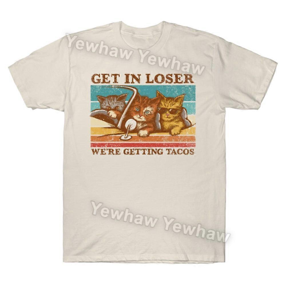 Get in Loser- We're Getting Tacos T-shirt Cats Tee