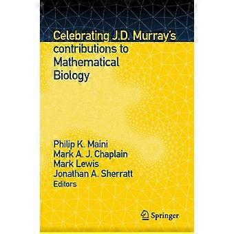 Celebrating J.d. Murray's Contributions To Mathematical Biology - Springer Nature B.V