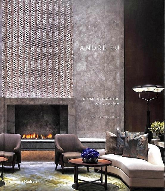 Andre Fu by Catherine Shaw Hardback Book