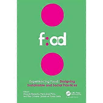 Experiencing Food Designing Sustainable and Social Practices Proceedings of the 2nd International Conference on Food Design and Food Studies (EFOO