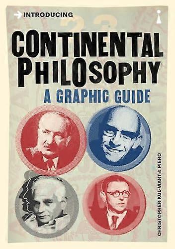 Introducing Continental Philosophy A Graphic Guide