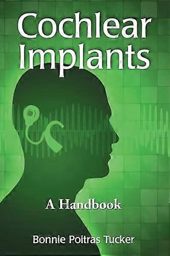 Cochlear Implants: A Handbook