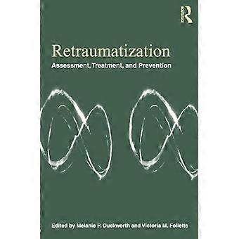 Retraumatisierung: Beurteilung, Behandlung und Prävention