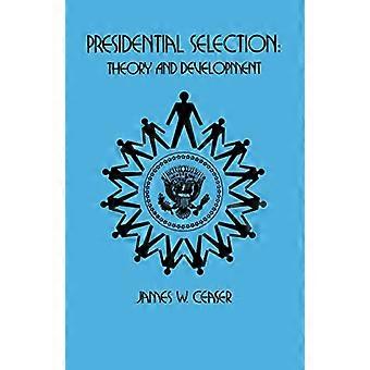 Selezione presidenziale: Teoria e sviluppo