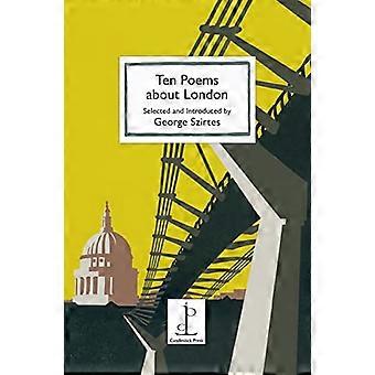 Ten Poems About London