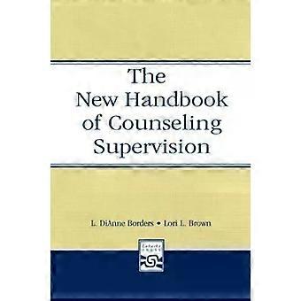 The Handbook Of Counseling Supervision - L. DiAnne Borders