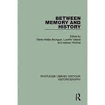 Between Memory And History - Taylor & Francis Ltd