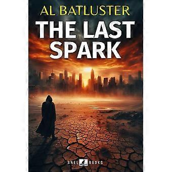 The last spark - a climate resistance thriller