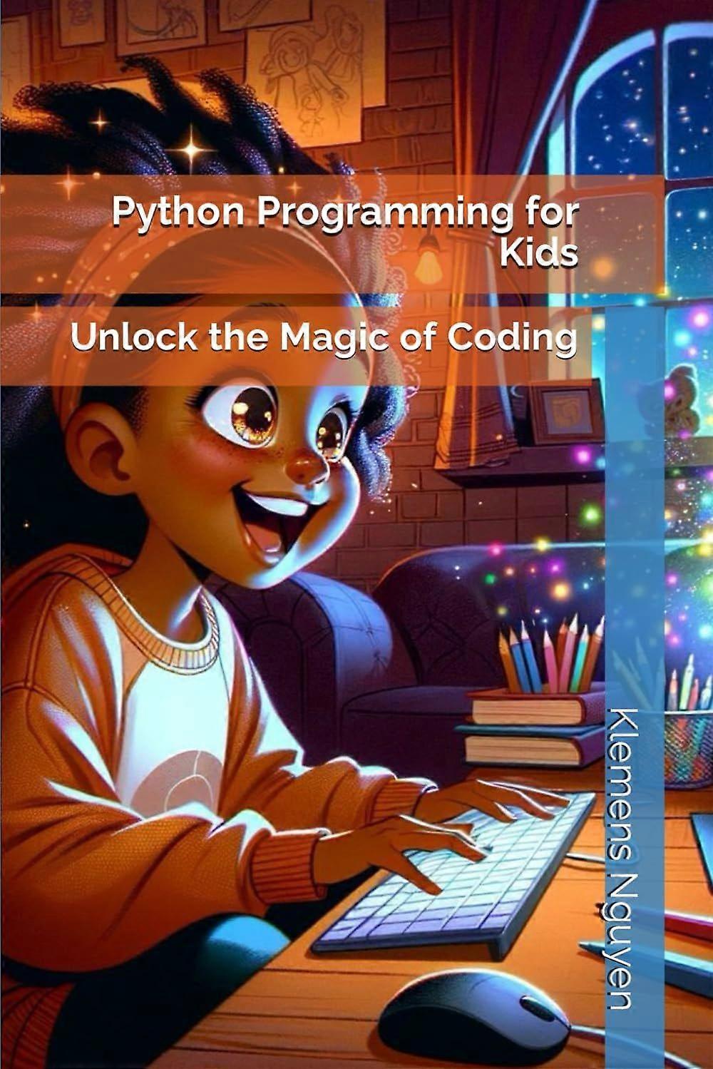 Python programming for kids unlock the magic of coding