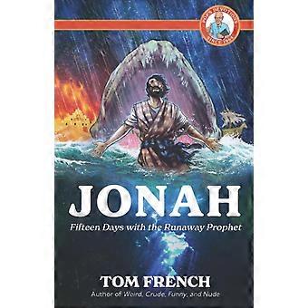 Jonah fifteen days with the runaway prophet