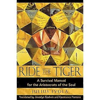 Ride the Tiger A Survival Manual for the Aristocrats of the Soul