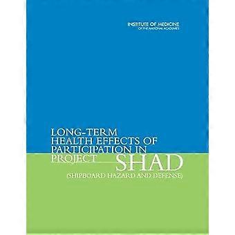 Long-term Health Effects Of Participation In Project Shad Shipboard Hazard And D - William F. Page