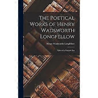 The poetical works of henry wadsworth longfellow tales of a wayside inn