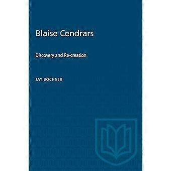 Blaise Cendrars Discovery and Re creation