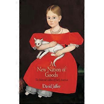 Nova Nação de Mercadorias: A Cultura Material da América Colonial - Jaffee, David - Brochura - Livro em Inglês - História
