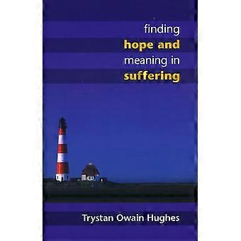 Finding Hope And Meaning In Suffering - Trystan Owain Hughes - Paperback - en Book