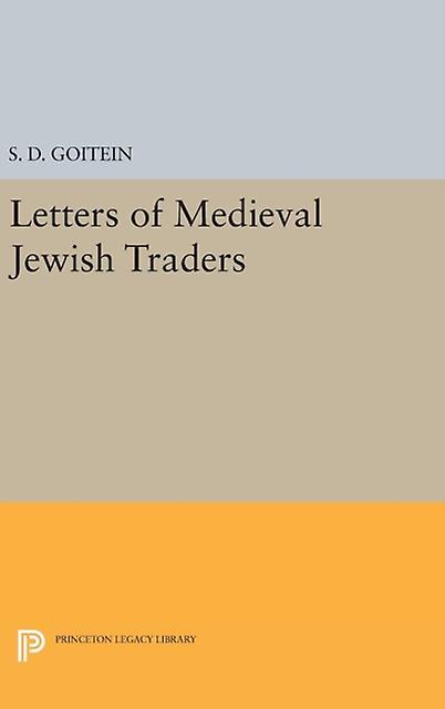 Letters Of Medieval Jewish Traders by S. D. Goitein Paperback Book