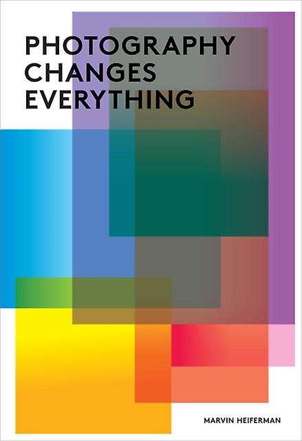 Photography Changes Everything - Aperture-IPS - Photographs: collections - Aperture-IPS - Paperback