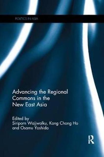 Advancing The Regional Commons In The New East Asia