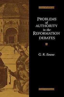 Problems of Authority in the Reformation Debates