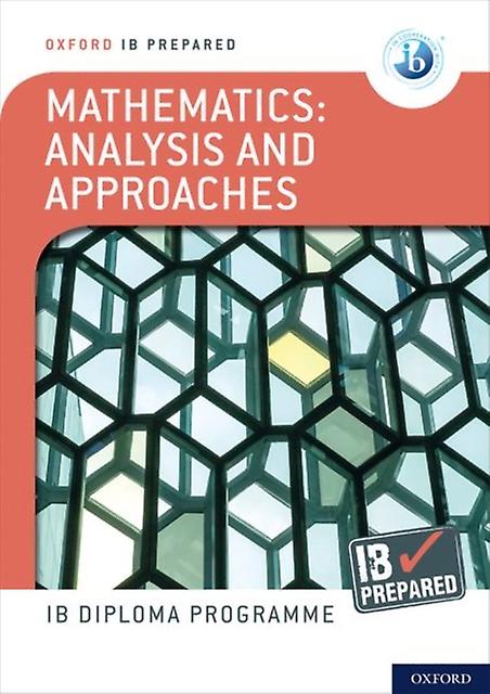 Oxford Ib Diploma Programme Ib Prepared Mathematics Analysis And Approaches by Paul Belcher Paperback Book