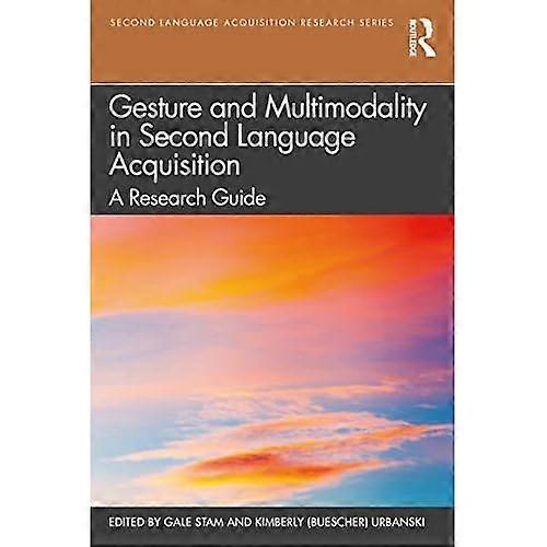 Gesture and Multimodality in Second Language Acquisition : a Research Guide