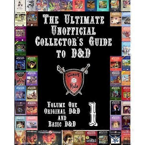 The Ultimate Unofficial Collector's Guide to D&d : Volume One: Original D&d and Basic D&d