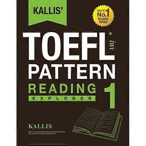 KALLIS' iBT TOEFL Pattern Reading 1: Explorer (Kallis' IBT TOEFL Pattern Reading)