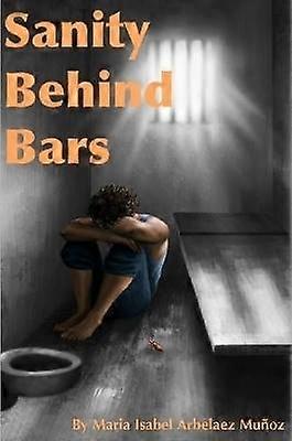 Sanity Behind Bars
