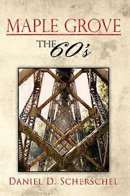 Maple Grove The 60's