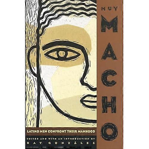 Muy Macho: Latino Men Confront Their Manhood