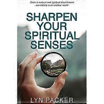 Sharpen Your Spiritual Senses Grow In Natural And Spiritual Discernment - See Cl - Lyn Packer - Paperback - en Book