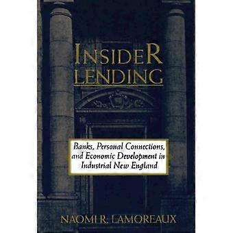 Insider Lending Banks Personal Connections And Economic Development In Ind - Naomi R. Lanoreaux