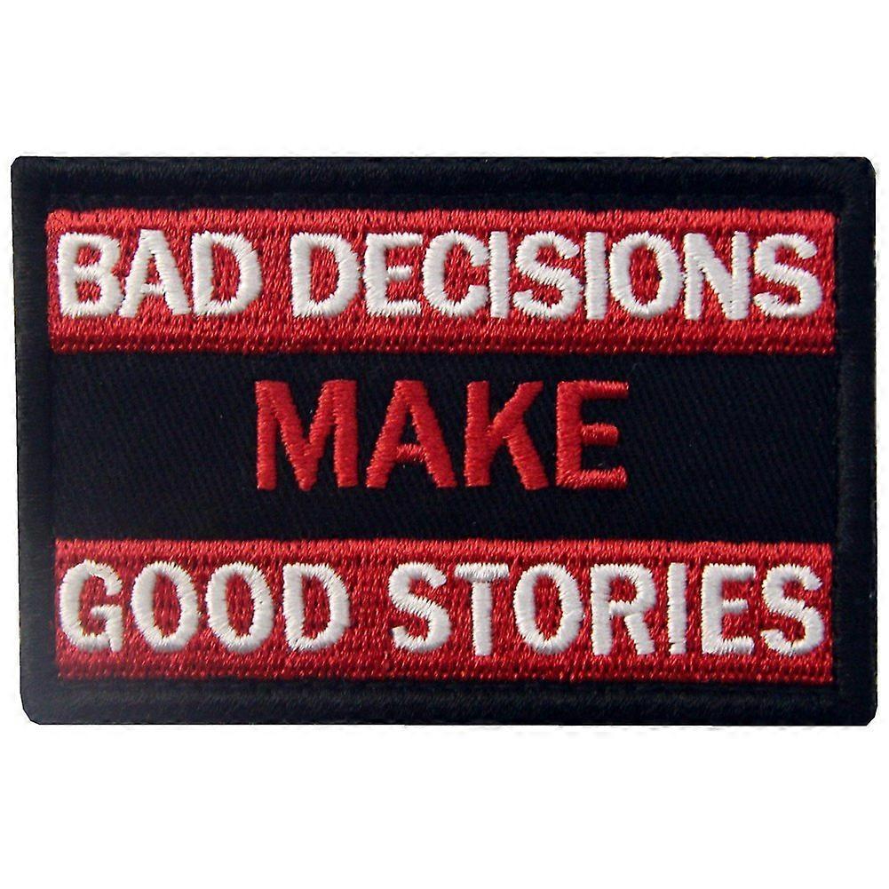Tactical Morale Patch Bad Decisions Make Good Stories Embroidered Hook and Loop Patch for Hats Jackets Backpacks