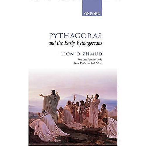 Pythagoras and the Early Pythagoreans