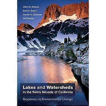 Meren en stroomgebieden in de Sierra Nevada van Californië: reacties op milieuverandering (Freshwater Ecology Series)