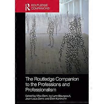 The Routledge Companion to the Professions and Professionalism (Routledge Companions in Business, Management and Marketing)