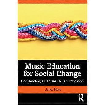 Muziekonderwijs voor sociale verandering: een activistische muziekeducatie opbouwen