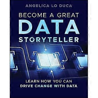 Word een geweldige Data Storyteller: Leer hoe u verandering kunt stimuleren met data