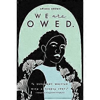 We Are Owed.