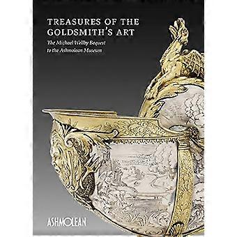 Treasures of the Goldsmith's Art: The Michael Wellby Bequest to the Ashmolean Museum