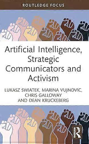 Artificial Intelligence Strategic Communicators And Activism - Lukasz Swiatek