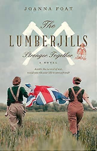 The Lumberjills Stronger Together