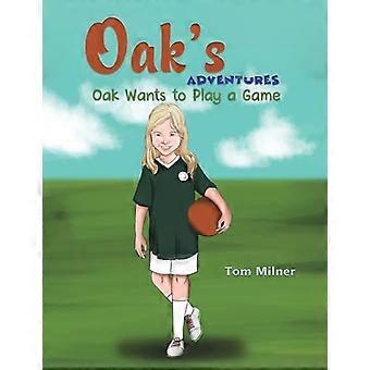 Oaks Abenteuer: Oak möchte ein Spiel spielen