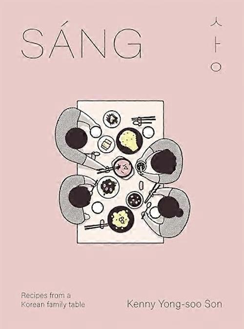 Sáng : Recettes d'une table familiale coréenne