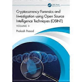 Análisis forense e investigación de criptomonedas mediante técnicas de inteligencia de fuentes abiertas (OSINT): Volumen II