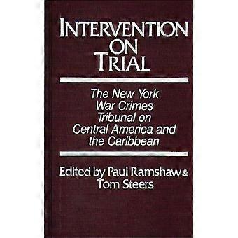Intervenção em julgamento: O Tribunal de Crimes de Guerra de Nova York sobre a América Central e a América do Norte - Paul Ramshaw - Capa dura - Livro em inglês - História