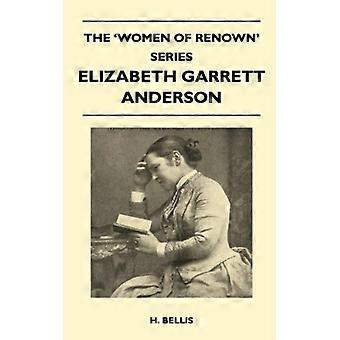 The 'women Of Renown' Series - Elizabeth Garrett Anderson - H. Bellis - Hardcover - English Book - History