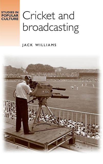 Cricket And Broadcasting by Jack Williams Paperback Book