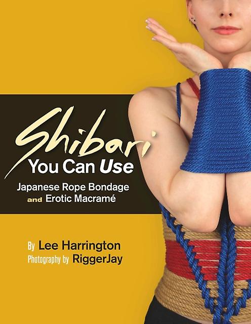 Shibari You Can Use by Lee Harrington Paperback